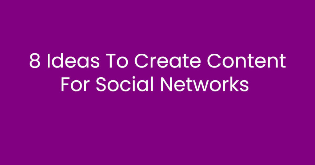 Ideas To create Content For Social Networks
